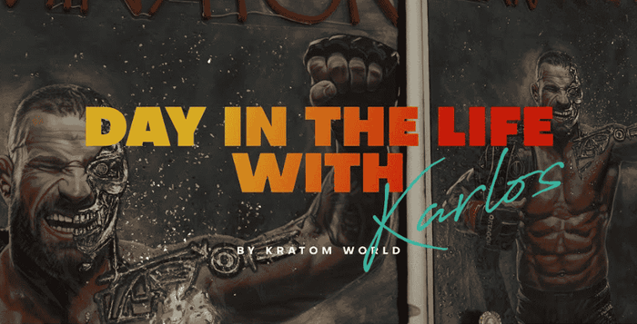 day in the life with karlos terminator vemola kratomworld